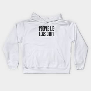 Cybersecurity People Lie Logs don't Kids Hoodie